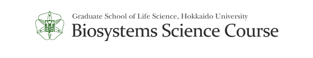 The Graduate School of Life Science : Biosystems ScienceCourse